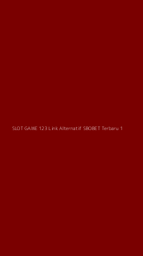 Tampilan Antarmuka Aplikasi Slot Game 123 Link Alternatif Sbobet Terbaru - 1