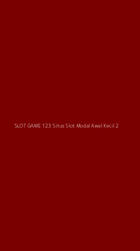 Tampilan Antarmuka Aplikasi Slot Game 123 Situs Slot Modal Awal Kecil - 2