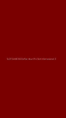 Tampilan Antarmuka Aplikasi Slot Game 66 Daftar Akun Pro Slot Internasional - 3