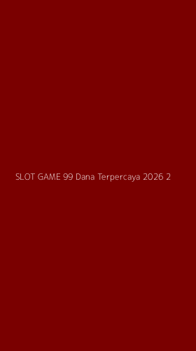 Tampilan Antarmuka Aplikasi Slot Game 99 Dana Terpercaya 2026 - 2