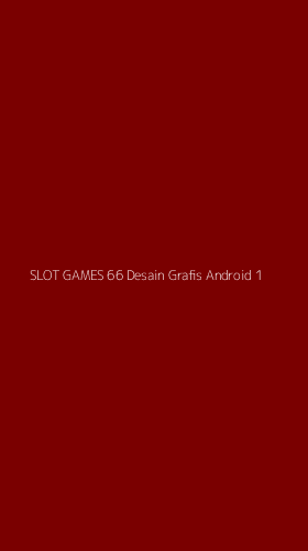 Tampilan Antarmuka Aplikasi Slot Games 66 Desain Grafis Android - 1