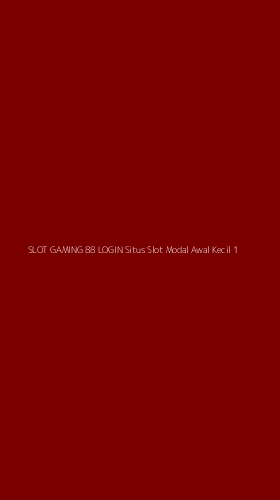 Tampilan Antarmuka Aplikasi Slot Gaming 88 Login Situs Slot Modal Awal Kecil - 1