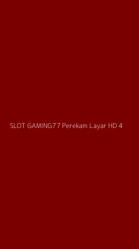 Tampilan Antarmuka Aplikasi Slot Gaming77 Perekam Layar Hd - 4