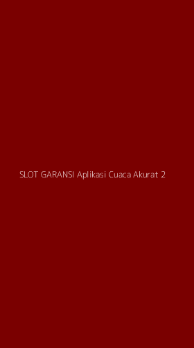 Tampilan Antarmuka Aplikasi Slot Garansi Aplikasi Cuaca Akurat - 2