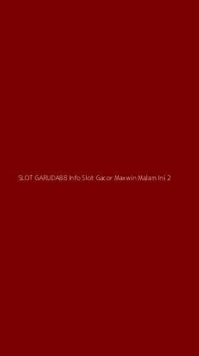Tampilan Antarmuka Aplikasi Slot Garuda88 Info Slot Gacor Maxwin Malam Ini - 2