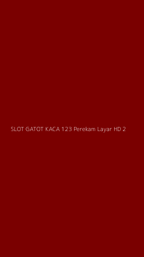 Tampilan Antarmuka Aplikasi Slot Gatot Kaca 123 Perekam Layar Hd - 2