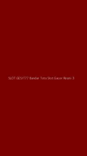 Tampilan Antarmuka Aplikasi Slot Gesit77 Bandar Toto Slot Gacor Resmi - 3