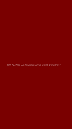 Tampilan Antarmuka Aplikasi Slot Guru88 Login Aplikasi Daftar Slot Resmi Android - 1
