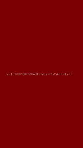 Tampilan Antarmuka Aplikasi Slot Hacker 888 Pragmatic Game Rpg Android Offline - 1