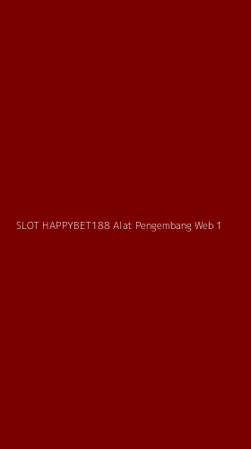 Tampilan Antarmuka Aplikasi Slot Happybet188 Alat Pengembang Web - 1