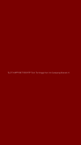Tampilan Antarmuka Aplikasi Slot Happybet188 Rtp Slot Tertinggi Hari Ini Gampang Maxwin - 4