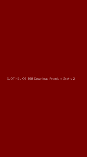Tampilan Antarmuka Aplikasi Slot Helios 168 Download Premium Gratis - 2