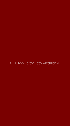 Tampilan Antarmuka Aplikasi Slot Idn99 Editor Foto Aesthetic - 4