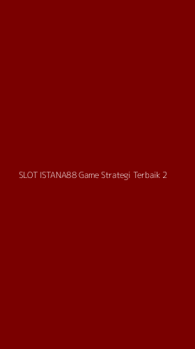 Tampilan Antarmuka Aplikasi Slot Istana88 Game Strategi Terbaik - 2