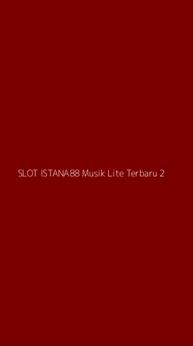 Tampilan Antarmuka Aplikasi Slot Istana88 Musik Lite Terbaru - 2