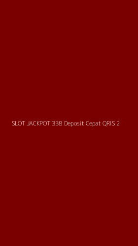 Tampilan Antarmuka Aplikasi Slot Jackpot 338 Deposit Cepat Qris - 2