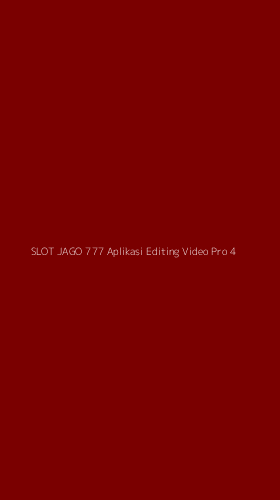 Tampilan Antarmuka Aplikasi Slot Jago 777 Aplikasi Editing Video Pro - 4