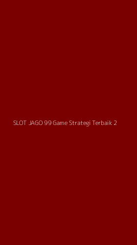 Tampilan Antarmuka Aplikasi Slot Jago 99 Game Strategi Terbaik - 2