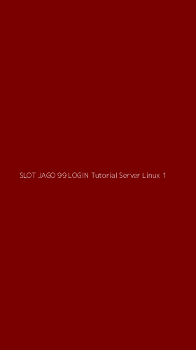 Tampilan Antarmuka Aplikasi Slot Jago 99 Login Tutorial Server Linux - 1