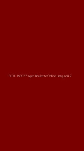 Tampilan Antarmuka Aplikasi Slot Jago77 Agen Roulette Online Uang Asli - 2