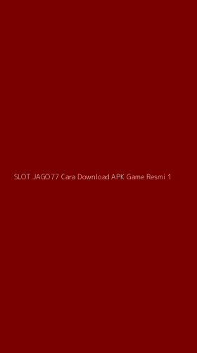 Tampilan Antarmuka Aplikasi Slot Jago77 Cara Download Apk Game Resmi - 1