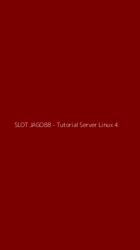 Tampilan Antarmuka Aplikasi SLOT JAGO88 - Tutorial Server Linux - 4