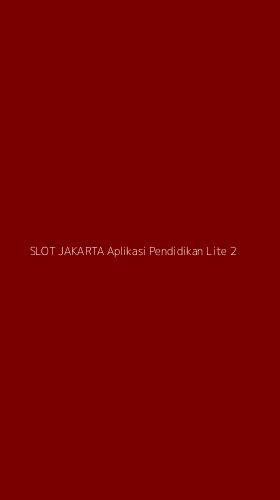 Tampilan Antarmuka Aplikasi Slot Jakarta Aplikasi Pendidikan Lite - 2