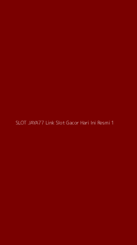 Tampilan Antarmuka Aplikasi Slot Jaya77 Link Slot Gacor Hari Ini Resmi - 1