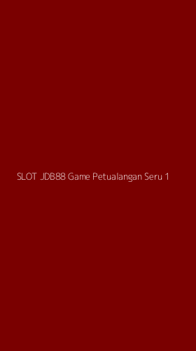 Tampilan Antarmuka Aplikasi Slot Jdb88 Game Petualangan Seru - 1