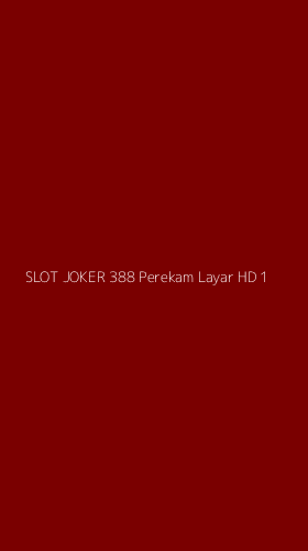 Tampilan Antarmuka Aplikasi Slot Joker 388 Perekam Layar Hd - 1