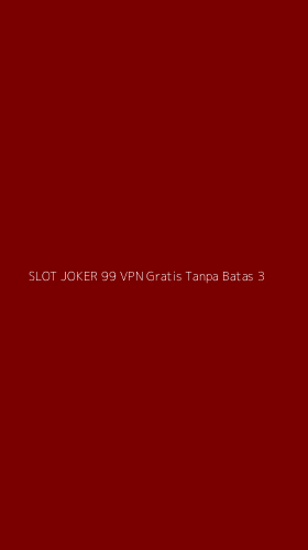 Tampilan Antarmuka Aplikasi Slot Joker 99 Vpn Gratis Tanpa Batas - 3