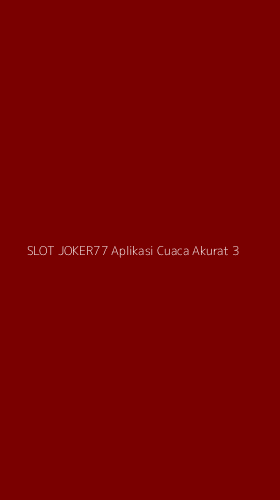 Tampilan Antarmuka Aplikasi Slot Joker77 Aplikasi Cuaca Akurat - 3