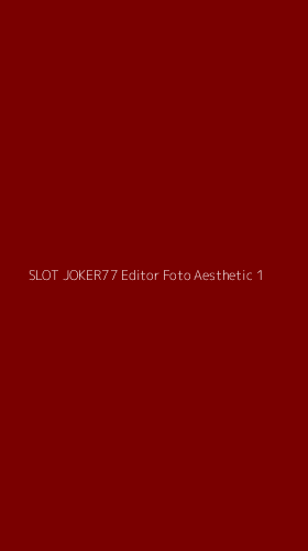 Tampilan Antarmuka Aplikasi Slot Joker77 Editor Foto Aesthetic - 1