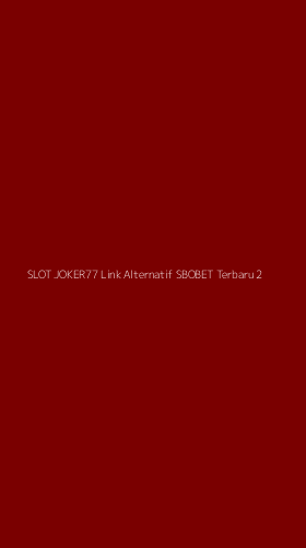 Tampilan Antarmuka Aplikasi Slot Joker77 Link Alternatif Sbobet Terbaru - 2