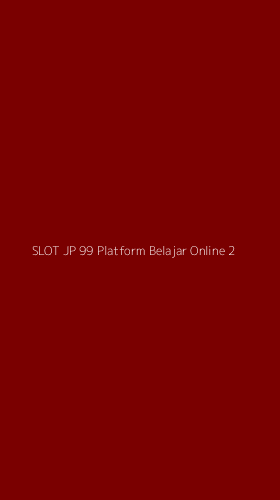 Tampilan Antarmuka Aplikasi Slot Jp 99 Platform Belajar Online - 2