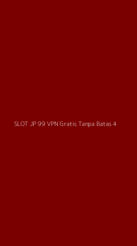 Tampilan Antarmuka Aplikasi Slot Jp 99 Vpn Gratis Tanpa Batas - 4