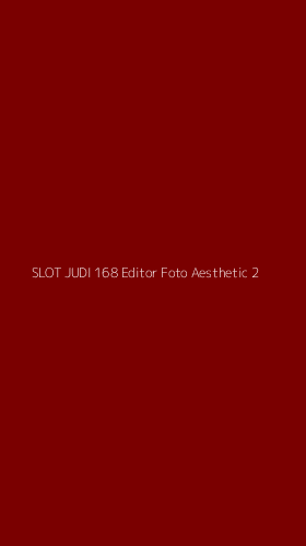 Tampilan Antarmuka Aplikasi Slot Judi 168 Editor Foto Aesthetic - 2