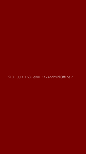 Tampilan Antarmuka Aplikasi Slot Judi 168 Game Rpg Android Offline - 2