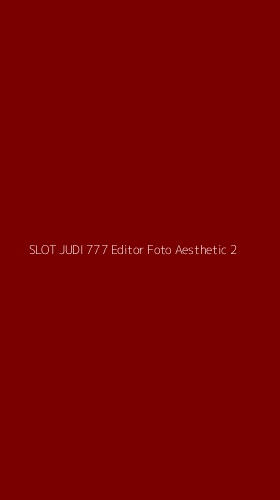 Tampilan Antarmuka Aplikasi Slot Judi 777 Editor Foto Aesthetic - 2