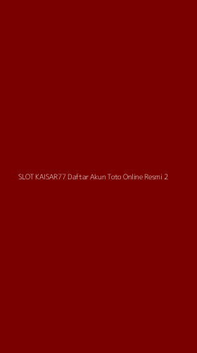 Tampilan Antarmuka Aplikasi Slot Kaisar77 Daftar Akun Toto Online Resmi - 2