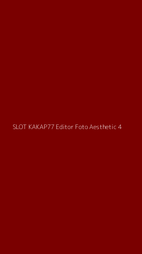 Tampilan Antarmuka Aplikasi Slot Kakap77 Editor Foto Aesthetic - 4