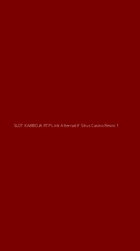 Tampilan Antarmuka Aplikasi Slot Kamboja Rtp Link Alternatif Situs Casino Resmi - 1