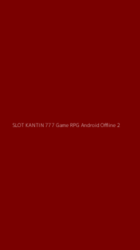 Tampilan Antarmuka Aplikasi Slot Kantin 777 Game Rpg Android Offline - 2