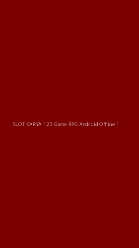 Tampilan Antarmuka Aplikasi Slot Karya 123 Game Rpg Android Offline - 1