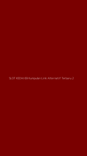 Tampilan Antarmuka Aplikasi Slot Kedai 69 Kumpulan Link Alternatif Terbaru - 2