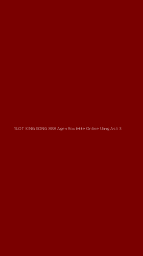 Tampilan Antarmuka Aplikasi Slot King Kong 888 Agen Roulette Online Uang Asli - 3