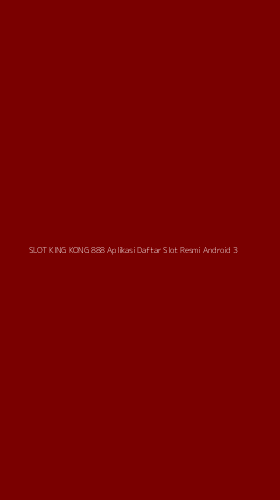 Tampilan Antarmuka Aplikasi Slot King Kong 888 Aplikasi Daftar Slot Resmi Android - 3