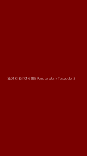 Tampilan Antarmuka Aplikasi Slot King Kong 888 Pemutar Musik Terpopuler - 3