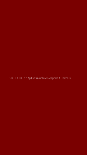 Tampilan Antarmuka Aplikasi Slot King77 Aplikasi Mobile Responsif Terbaik - 3