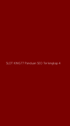Tampilan Antarmuka Aplikasi Slot King77 Panduan Seo Terlengkap - 4